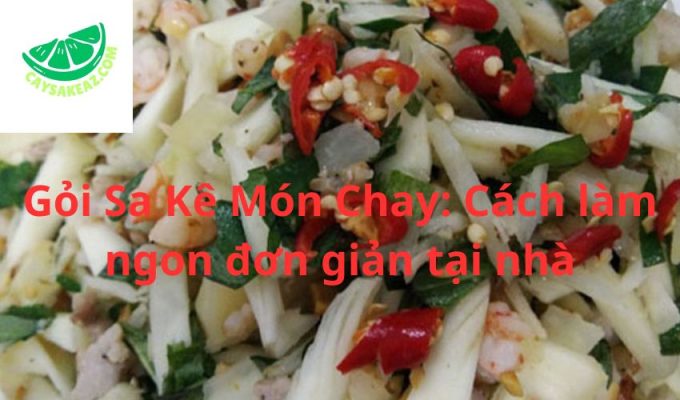 Gỏi Sa Kê Món Chay: Cách làm ngon đơn giản tại nhà